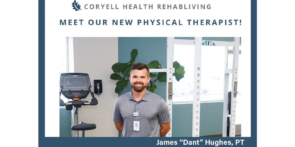 Coryell Health RehabLiving Welcomes Physical Therapist- Dant Hughes
