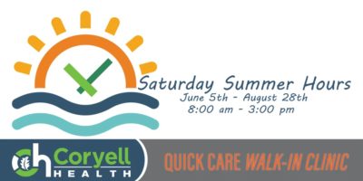 Coryell Health Quick Care Saturday Clinic Summer Hours